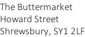 The Buttermarket Howard Street Shrewsbury, SY1 2LF