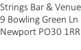 Strings Bar & Venue 9 Bowling Green Ln Newport PO30 1RR